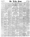 Daily News (London) Friday 21 July 1893 Page 1