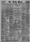 Daily News (London) Tuesday 09 January 1894 Page 1