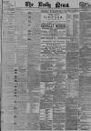 Daily News (London) Tuesday 29 May 1894 Page 1