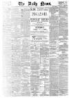 Daily News (London) Friday 03 April 1896 Page 1