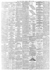 Daily News (London) Tuesday 21 April 1896 Page 4