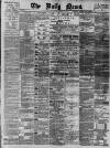 Daily News (London) Wednesday 20 January 1897 Page 1