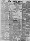 Daily News (London) Thursday 28 January 1897 Page 1