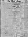 Daily News (London) Monday 03 January 1898 Page 1