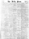 Daily News (London) Friday 27 January 1899 Page 1