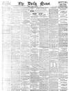 Daily News (London) Tuesday 07 February 1899 Page 1
