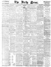 Daily News (London) Tuesday 25 July 1899 Page 1