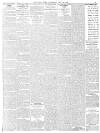 Daily News (London) Wednesday 26 July 1899 Page 7