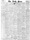 Daily News (London) Friday 01 September 1899 Page 1