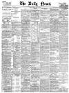 Daily News (London) Tuesday 08 May 1900 Page 1