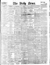 Daily News (London) Friday 11 April 1902 Page 1