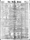 Daily News (London) Saturday 12 April 1902 Page 1