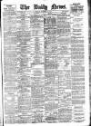 Daily News (London) Tuesday 10 November 1903 Page 1