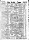 Daily News (London) Monday 08 February 1904 Page 1