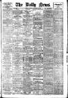 Daily News (London) Monday 06 November 1905 Page 1