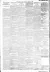 Daily News (London) Tuesday 10 April 1906 Page 12