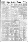 Daily News (London) Wednesday 15 August 1906 Page 1