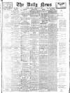 Daily News (London) Monday 10 February 1908 Page 1