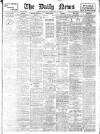 Daily News (London) Saturday 22 February 1908 Page 1