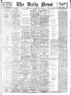 Daily News (London) Monday 24 February 1908 Page 1