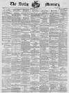Derby Mercury Wednesday 22 April 1885 Page 1