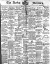 Derby Mercury Wednesday 09 February 1887 Page 1