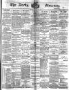 Derby Mercury Wednesday 10 August 1887 Page 1