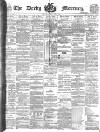 Derby Mercury Wednesday 04 January 1888 Page 1