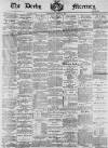 Derby Mercury Wednesday 10 March 1897 Page 1