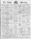 Derby Mercury Wednesday 07 July 1897 Page 1