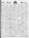 Derby Mercury Wednesday 09 March 1898 Page 1