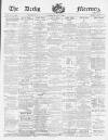 Derby Mercury Wednesday 01 June 1898 Page 1
