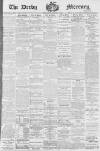 Derby Mercury Wednesday 15 March 1899 Page 1