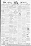 Derby Mercury Wednesday 02 August 1899 Page 1