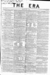 The Era Sunday 07 July 1839 Page 1