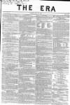 The Era Sunday 28 July 1839 Page 1