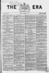 The Era Sunday 08 February 1863 Page 1