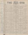 The Era Saturday 19 February 1910 Page 1