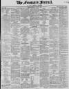 Freeman's Journal Tuesday 07 August 1860 Page 1