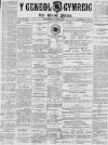 Y Genedl Gymreig Wednesday 23 February 1887 Page 1