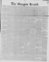 Glasgow Herald Friday 23 February 1844 Page 1