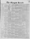 Glasgow Herald Monday 22 April 1844 Page 1