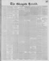 Glasgow Herald Friday 22 November 1844 Page 1