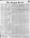 Glasgow Herald Monday 07 April 1845 Page 1