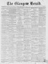 Glasgow Herald Friday 07 January 1853 Page 1
