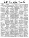 Glasgow Herald Saturday 23 April 1859 Page 1
