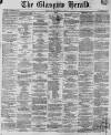 Glasgow Herald Tuesday 07 February 1860 Page 1