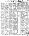 Glasgow Herald Tuesday 28 February 1860 Page 1