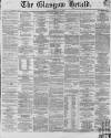 Glasgow Herald Tuesday 03 April 1860 Page 1