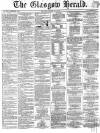 Glasgow Herald Monday 16 April 1860 Page 1